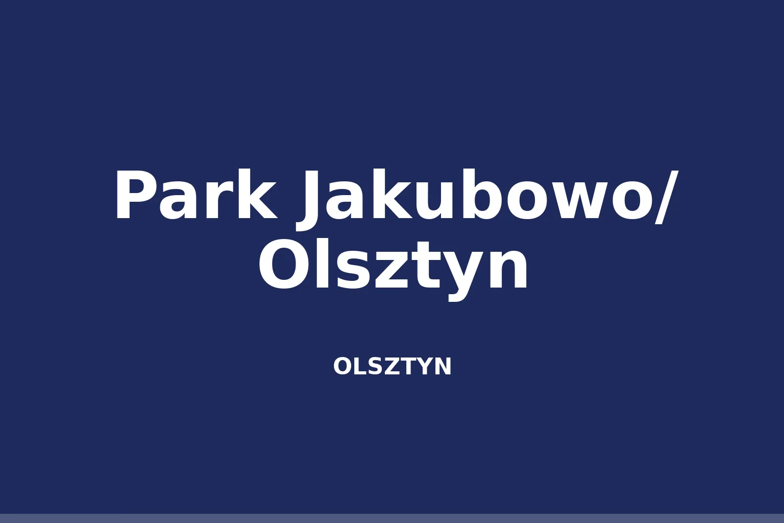 Park Jakubowo/ Olsztyn