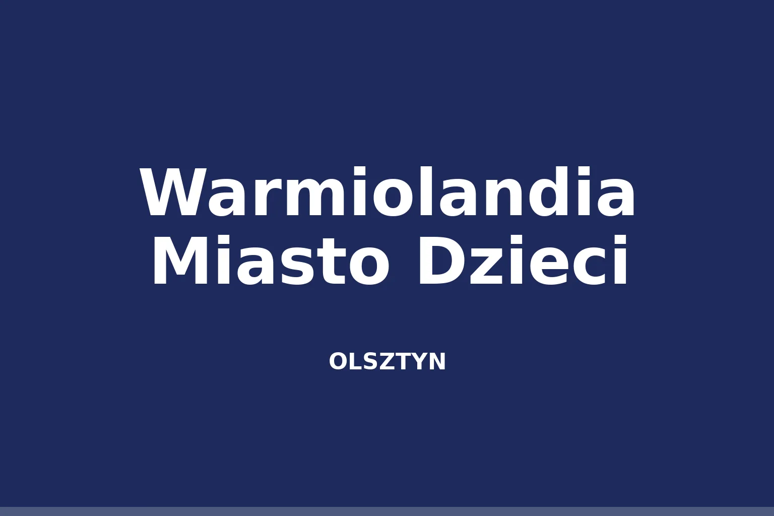 Warmiolandia Miasto Dzieci