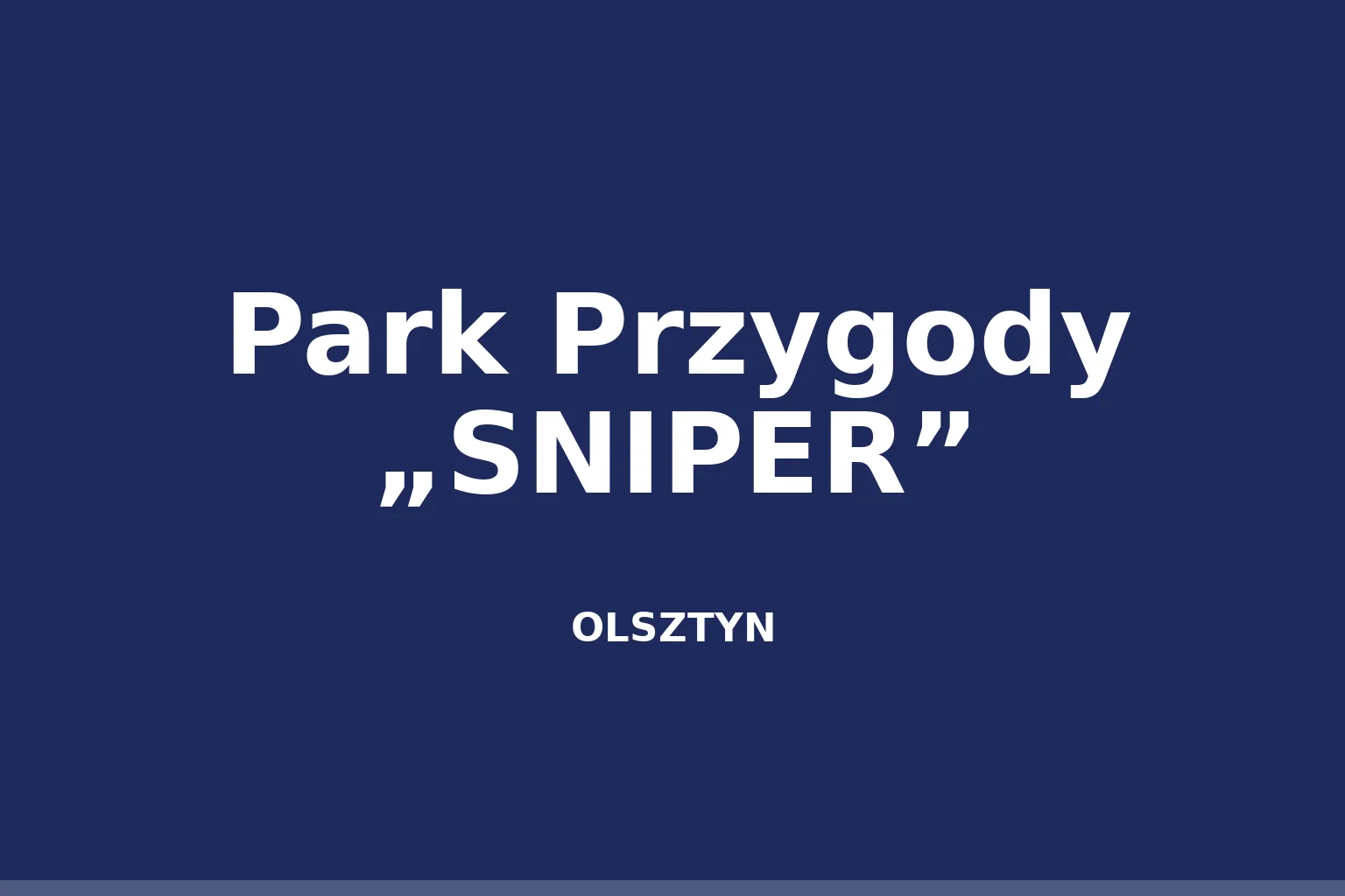 Park Przygody „SNIPER”